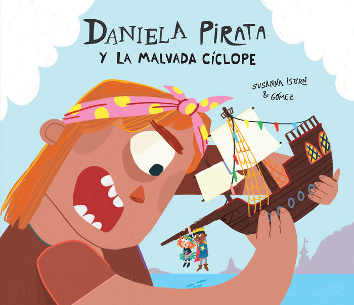 DANIELA PIRATA Y LA MALVADA CICLOPE DANIELA PIRATA Y LA MALVADA CICLOPE